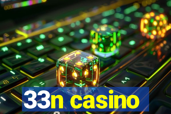 33n casino